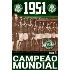 COLEÇÃO OFICIAL HISTÓRICA PALMEIRAS - CAMPEÃO MUNDIAL DE 1951