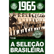 COLEÇÃO OFICIAL HISTÓRICA PALMEIRAS - SELEÇÃO BRASILEIRA 1965