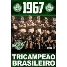 COLEÇÃO OFICIAL HISTÓRICA PALMEIRAS - TRICAMPEÃO BRASILEIRO DE 1967