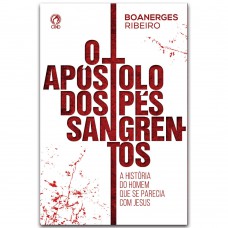 O apostolo dos pés sangrentos