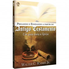 Pregando e ensinando a partir do Antigo Testamento