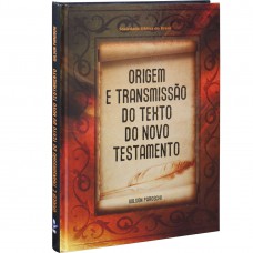 Origem e Transmissão do Texto do Novo Testamento: Edição Acadêmica