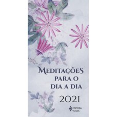 MEDITAÇÕES PARA O DIA A DIA 2021