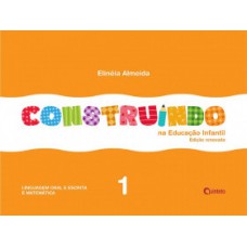 CONSTRUINDO NA EDUCAÇÃO INFANTIL - VOL. 1: CONJUNTO