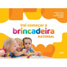 VAI COMEÇAR A BRINCADEIRA INTEGRADO - MATERNAL: CONJUNTO