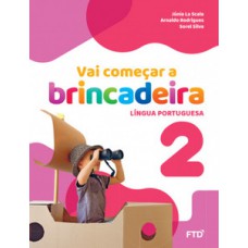 VAI COMEÇAR A BRINCADEIRA LÍNGUA PORTUGUESA - VOL. 2: CONJUNTO