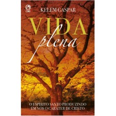 VIDA PLENA: O Espírito Santo produzindo em nós o caráter de Cristo