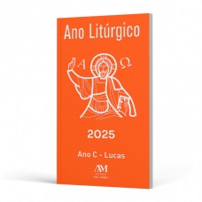 Ano Litúrgico - 2025: Ano C - Lucas