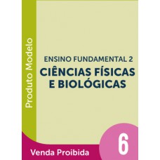 CIÊNCIAS FÍSICAS E BIOLÓGICAS 6 - LIVRO