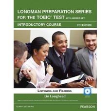 LONGMAN PREPARATION SERIES FOR THE TOEIC TEST WITH ANSWER KEY: INTRODUCTORY COURSE - LISTENING AND READING