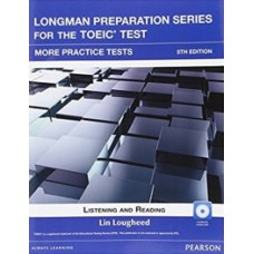 LONGMAN PREPARATION SERIES FOR THE TOEIC TEST: MORE PRACTICE TESTES - LISTENING AND READING