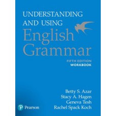 UNDERSTANDING AND USING ENGLISH GRAMMAR: WORKBOOK WITH ANSWER KEY