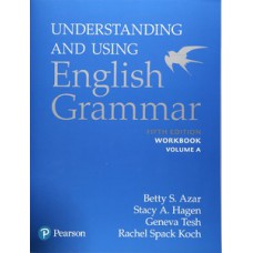 UNDERSTANDING AND USING ENGLISH GRAMMAR: WORKBOOK VOLUME A WITH ANSWER KEY