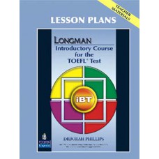 LONGMAN INTRODUCTORY COURSE FOR THE TOEFL TEST: LESSON PLANS - TEACHER MATERIALS