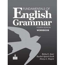 FUNDAMENTALS OF ENGLISH GRAMMAR: WORKBOOK WITH ANSWER KEY