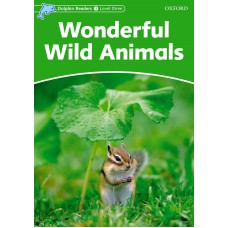 WONDERFUL WILD ANIMALS - DOLPHIN READERS - LVL 3