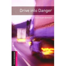 DRIVE INTO DANGER-OBWL-STARTER LVL-BOOK WITH AUDIO-3RD ED