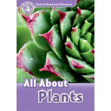 ALL ABOUT PLANTS - OXFORD READ AND DISCOVER - LVL 4