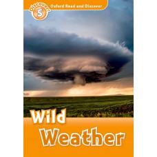 WILD WEATHER - OXFORD READ AND DISCOVER - LVL 5