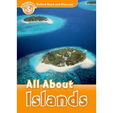 ALL ABOUT ISLANDS - OXFORD READ AND DISCOVER - LVL 5