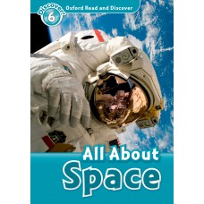 ALL ABOUT SPACE - OXFORD READ AND DISCOVER - LVL 6