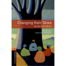 CHANGING THEIR SKIES: STORIES FROM AFRICA-OBWL-LVL 2-3RD ED