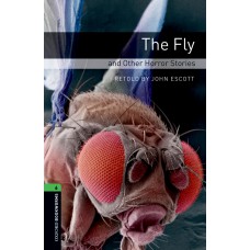 THE FLY AND OTHER HORROR STORIES - OBWL - LVL 6 - 3RD ED