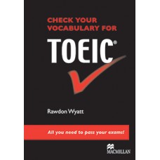 CHECK YOUR VOCABABULARY FOR TOEIC