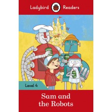 SAM AND THE ROBOTS - LADYBIRD READERS 4 - BOOK WITH DOWNLOADABLE AUDIO (US/UK)