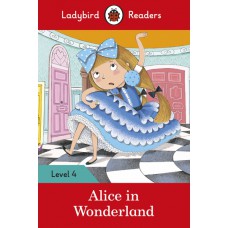 ALICE IN WONDERLAND - LADYBIRDS READERS 4