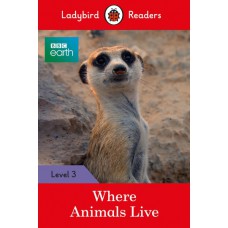 WHERE ANIMALS LIVE - LADYBIRDS READERS 3