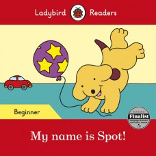 MY NAME IS SPOT! - LADYBIRDS READERS (BEG)