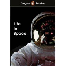 LIFE IN SPACE - PENGUIN READERS 2