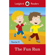 THE FUN RUN - LADYBIRDS READERS STARTER 6