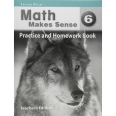 MATH MAKES SENSE 6: PRACTICE AND HOMEWORK BOOK - TEACHER''''S EDITION