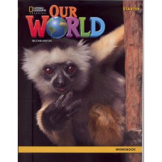 OUR WORLD AMERICAN STARTER - WORKBOOK - SECOND EDITION