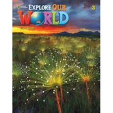EXPLORE OUR WORLD 3 - WORKBOOK - SECOND EDITION
