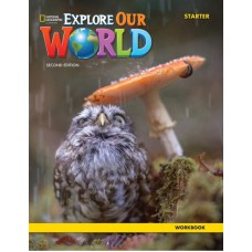 EXPLORE OUR WORLD STARTER - WORKBOOK - 2ND ED