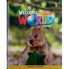 WELCOME TO OUR WORLD 1 - LESSON PLANNER - 2º ED - AMERICAN ENGLISH