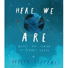 HERE WE ARE: NOTES FOR LIVING ON PLANET