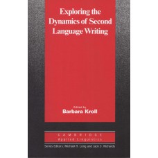 EXPLORING THE DYNAMICS OF SECOND LANGUAGE WRITING