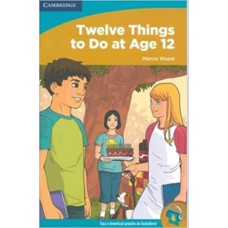 TWELVE THINGS TO DO AT AGE 12