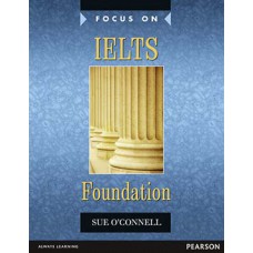 FOCUS ON IELTS FOUNDATION: COURSEBOOK