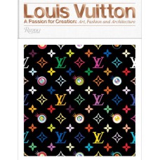 Louis Vuitton: A Passion for Creation: New Art, Fashion and Architecture