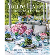 Youre Invited: Classic, Elegant Entertaining