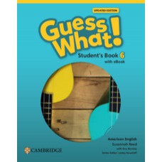 GUESS WHAT! 6 - SB WITH eBOOK UPDATED - AMERICAN ENGLISH