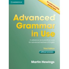 ADVANCED GRAMMAR IN USE WITHOUT ANSWERS 3º ED