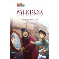 THE MIRROR: A FOLKTALE FROM KOREA - OUR WORLD AMERICAN 4 - READER 1