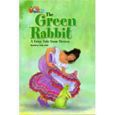 THE GREEN RABBIT: A FAIRY TALE FROM MEXICO - OUR WORLD AMERICAN 4 - READER 5