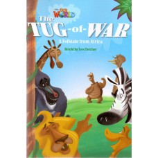 THE TUG-OF-WAR: A FOLKTALE FROM AFRICA - OUR WORLD AMERICAN 4 - READER 9